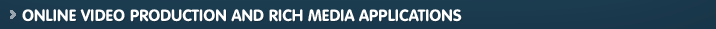 Online Video Production And Rich Media Applications